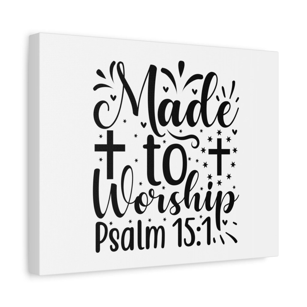 Scripture Walls Made To Worship Psalm 15:1 Bible Verse Canvas Christian Wall